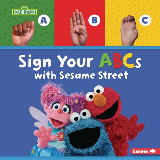 Sign Your ABCs with Sesame Street ® - NICOLE GABOR