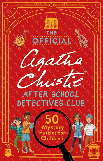 The Official Agatha Christie After School Detectives Club - LAURENCE KING