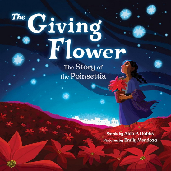 The Giving Flower - ALDA P DOBBS - EMILY MENDOZA