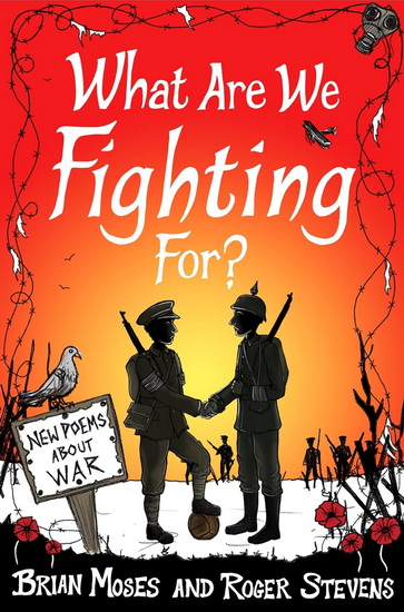 What Are We Fighting For: Poems About War - BRIAN MOSES - ROGER STEVENS