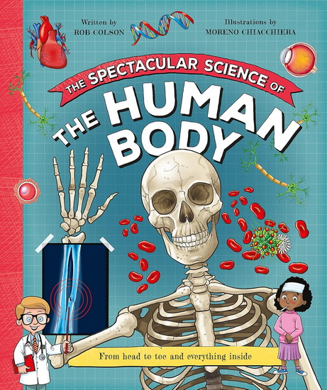 The Spectacular Science of the Human Body - COLLECTIF