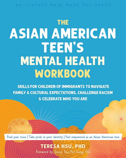 The Asian American Teen&#39;s Mental Health Workbook - TERESA HSU