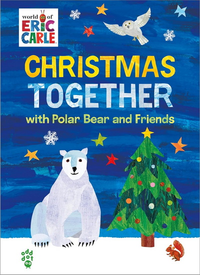 Christmas Together with Polar Bear and Friends (World of Eric Carle) - COLLECTIF