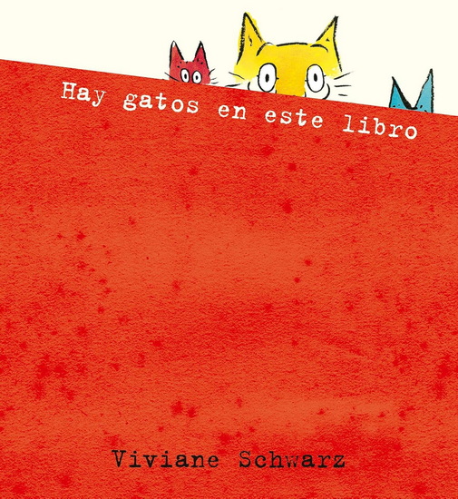 Hay gatos en este libro - VIVIANE SCHWARZ