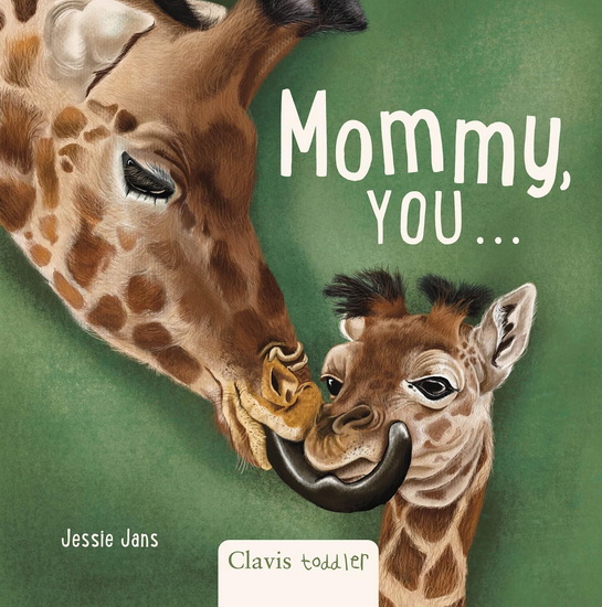 Mommy, You . . . - JESSIE JANS - JESSIE JANS