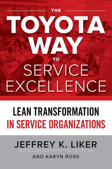 The Toyota Way to Service Excellence (PB) - JEFFREY K LIKER