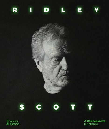 Ridley Scott: A Retrospective - IAN NATHAN