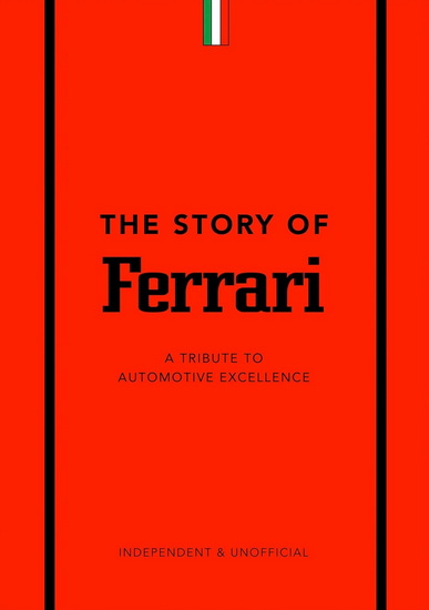 The Story of Ferrari: A Tribute to Automotive Excellence - STUART CODLING