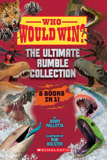Who Would Win?: The Ultimate Rumble Collection (8 Book Bind-up) - JERRY PALLOTTA - ROB BOLSTER