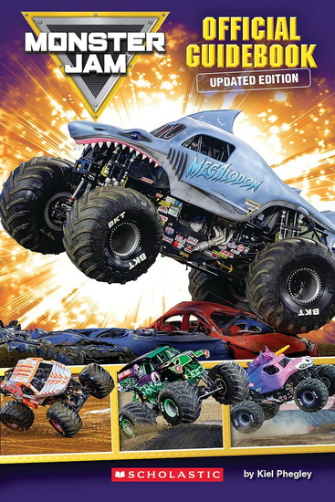 Monster Jam: The Official Guide (Media tie-in) : Updated Edition - KIEL PHEGLEY