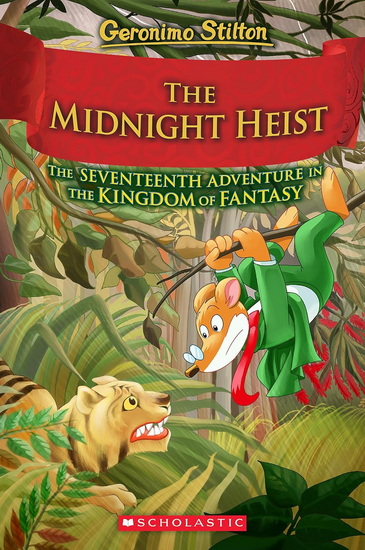The Midnight Heist (Geronimo Stilton and The Kingdom of Fantasy #17) - GERONIMO STILTON