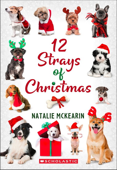 12 Strays of Christmas: A Wish Novel - NATALIE MCKEARIN