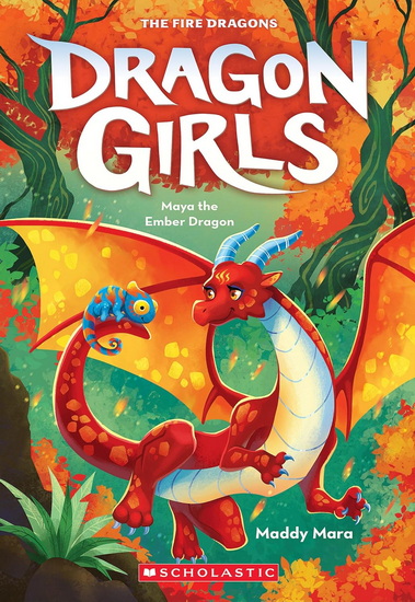 Maya the Ember Dragon (Dragon Girls #18) - MADDY MARA