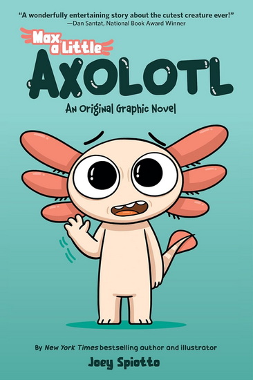 Max, a Little Axolotl #1 (An Original Graphic Novel) - JOEY SPIOTTO