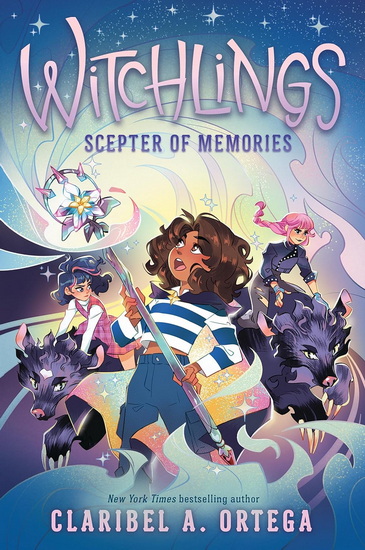 Scepter of Memories (Witchlings #4) - CLARIBEL A ORTEGA