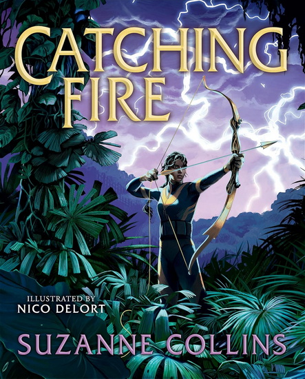 Catching Fire: Illustrated Edition (The Hunger Games #2) - SUZANNE COLLINS - NICO DELORT