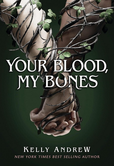 Your Blood, My Bones - KELLY ANDREW