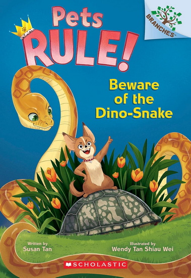 Beware of the Dino-Snake: A Branches Book (Pets Rule! #8) - SUSAN TAN - WENDY TAN SHIAU WEI