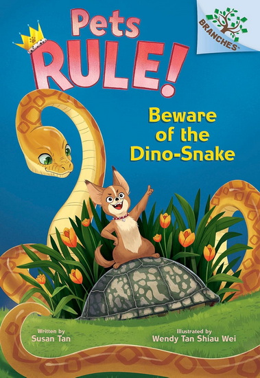 Beware of the Dino-Snake: A Branches Book (Pets Rule! #8) - SUSAN TAN - WENDY TAN SHIAU WEI