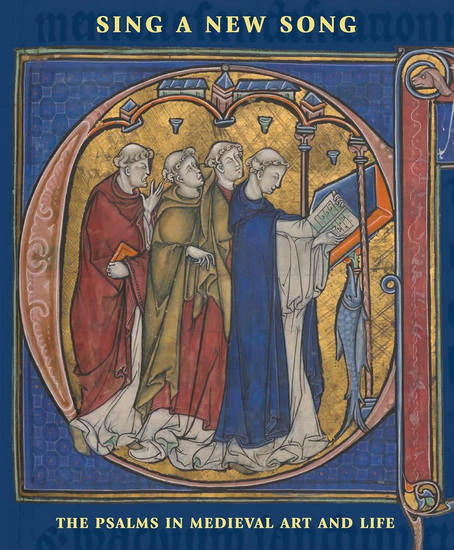Sing a New Song: The Psalms in Medieval Art and Life - ROGER S WIECK - EMERALD LUCAS