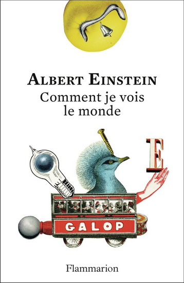 Comment je vois le monde - ALBERT EINSTEIN