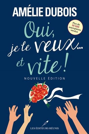 Oui, je le veux... et vite ! N. éd. - AMÉLIE DUBOIS