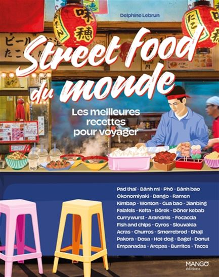 Street food du monde : les meilleures recettes pour voyager - DELPHINE LEBRUN