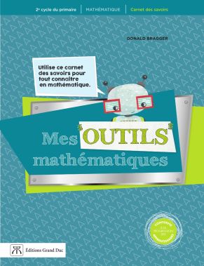 Mes outils mathématiques : 3e cycle du primaire : carnet des savoirs N. éd. - DANIEL PERRON