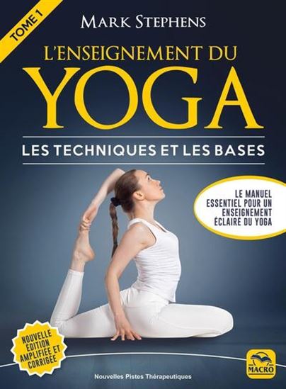 L&#39;Enseignement du yoga #01 Les techniques et les bases N. éd. - MARK STEPHENS