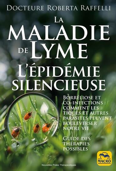 La Maladie de Lyme : l&#39;épidemie silencieuse - ROBERTA RAFFELLI