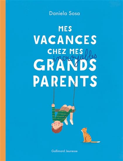 Mes vacances chez mes incroyables grands-parents - DANIELA SOSA