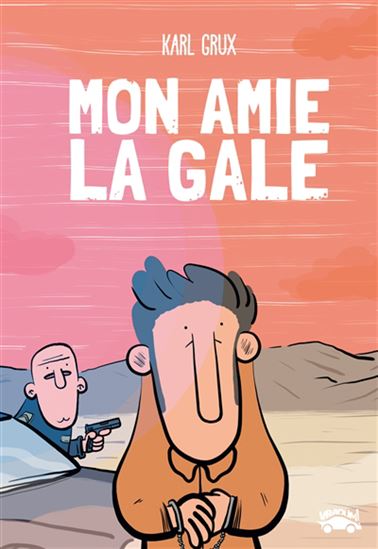 Mon amie la gale - KARL GRUX
