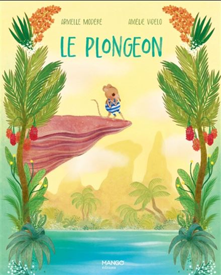 Le Plongeon - ARMELLE MODÉRÉ - AMÉLIE VIDELO