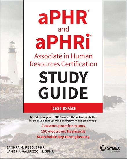 aPHR and aPHRi Associate in Human Resources Certification Study Guide: 2024 Exams - SANDRA M REED - JAMES J GALLUZZO