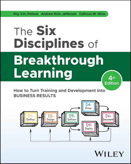 The Six Disciplines of Breakthrough Learning, 4e: How to Turn Training and Development into Business Results - ROY POLLOCK - ANDREW JEFFERSON