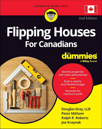 Flipping Houses For Canadians For Dummies: 2nd Edition - PETER MITHAM - DOUGLAS GRAY