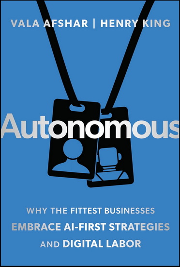 Autonomous: Leading Agile, Intelligent, and Connected Enterprises - HENRY KING - VALA AFSHAR