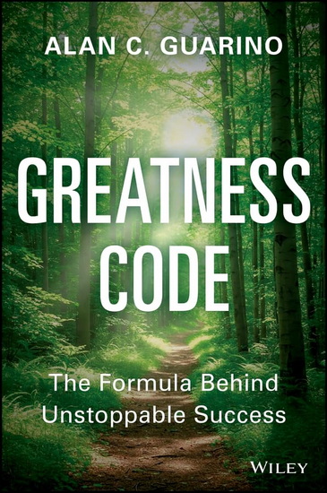 Greatness Code: The Formula for Unstoppable Success - ALAN C GUARINO
