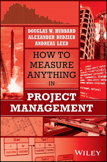 How to Measure Anything in Project Management - DOUGLAS W HUBBARD