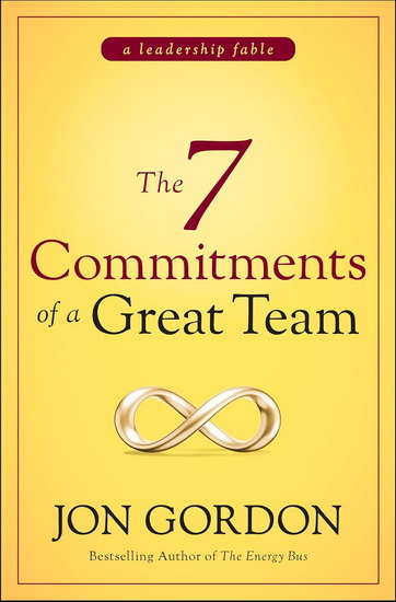 The 7 Commitments of a Great Team - JON GORDON