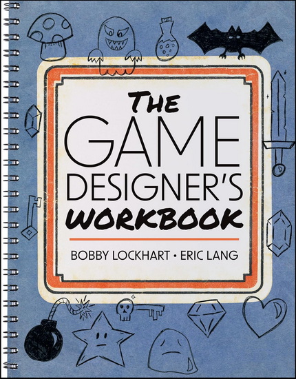 The Game Designer&#39;s Workbook - BOBBY LOCKHART - ERIC LANG