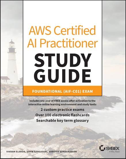 AWS Certified AI Practitioner Study Guide: Foundational (AIF-C01) Exam - VIKRAM ELANGO