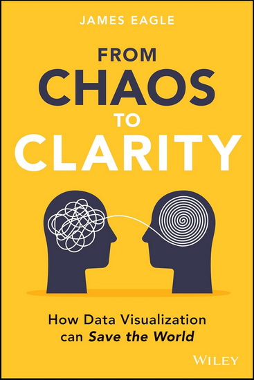 From Chaos to Clarity: How Data Visualisation can Decode the World - JAMES EAGLE