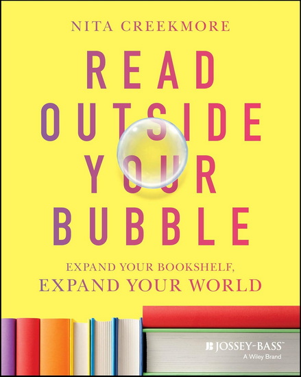 Read Outside Your Bubble: Expand Your Bookshelf, Expand Your World - NITA CREEKMORE