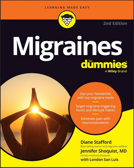 Migraines For Dummies, 2e - DIANE STAFFORD - JENNIFER SHOQUIST