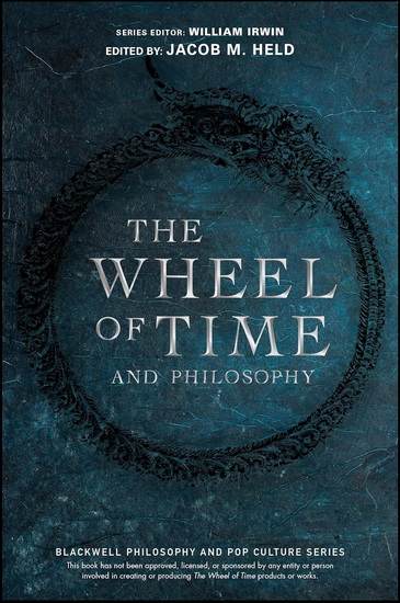 The Wheel of Time and Philosophy: A Portion of Wisdom - JACOB M HELD - WILLIAM IRWIN