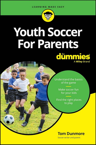 Youth Soccer For Parents For Dummies - TOM DUNMORE