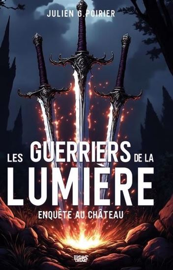 Les Guerrier de la lumière : Enquête au château - JULIEN G POIRIER