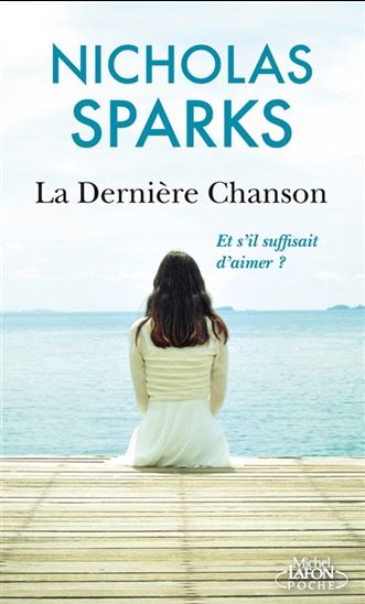 La Dernière chanson N. éd. - NICHOLAS SPARKS