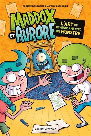 L&#39;Art de devenir ami avec un monstre - CLAUDE DESROSIERS - FÉLIX LAFLAMME